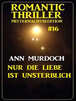 cover image of Nur die Liebe ist unsterblich